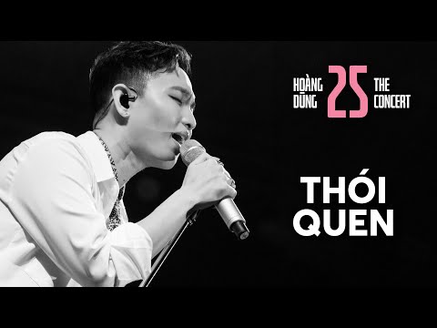 THÓI QUEN | Hoàng Dũng [at Concert 25]
