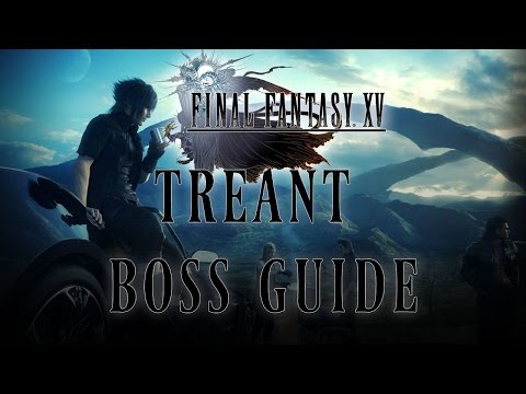 FINAL FANTASY XV Treant Boss Guide