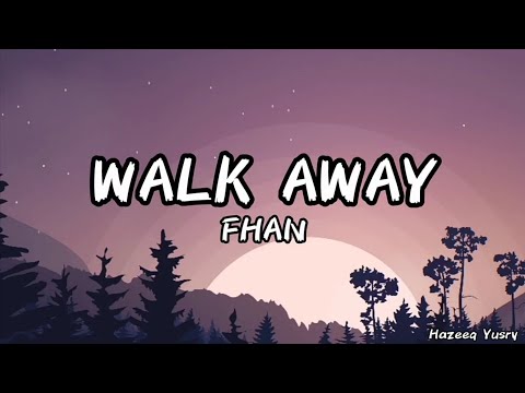 Fhan - Walk Away (Lyric Video)