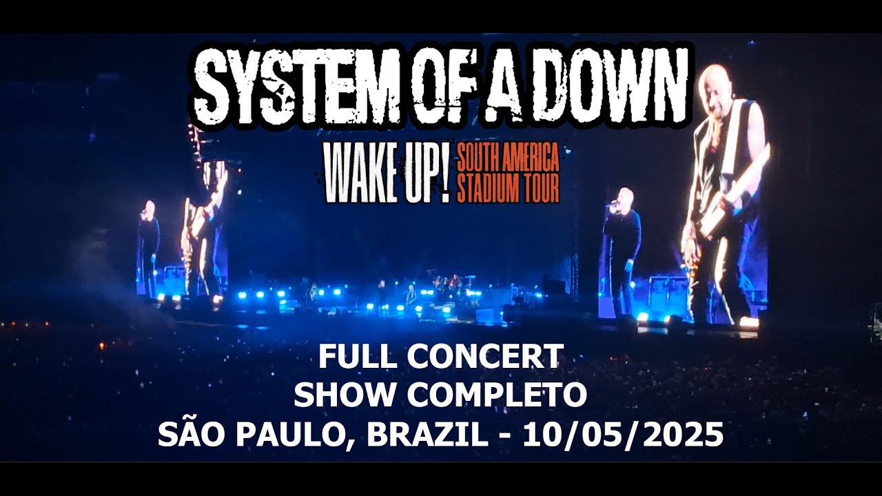 System of A Down - Allianz Parque, S&atilde;o Paulo, Brazil 10/05/2025 - Full Concert / Show Completo - YouTube
