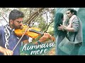 Humnava Mere Violin Cover Instrumental Cover Jubin Nautiyal