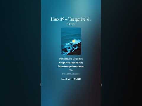 Hino 119 –  Inesgotável é Seu Amor