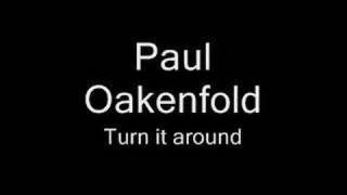 Paul Oakenfold - Turn it around