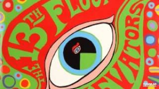 13th Floor Elevators - The Psychedelic Sound of the 13th Floor Elevators [full album]