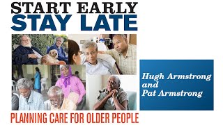 Start Early, Stay Late: Planning for Care /w Pat and Hugh Armstrong