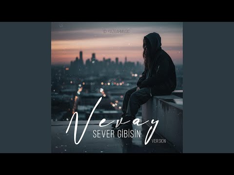 Sever Gibisin (Nevay Version)