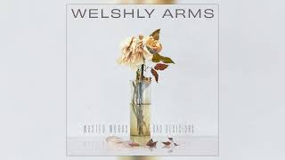 Welshly Arms - Burn Me Alive (Official Audio)