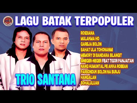 LAGU BATAK TERPOPULER TRIO SANTANA | Rosdiana, Mulakma Ho, Gareja Bolon, Sahat Ula Tohonanmi