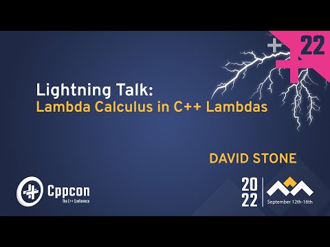 Lightning Talk: The Lambda Calculus in C++ Lambdas - David Stone - CppCon 2022