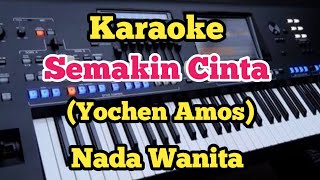 Download lagu Semakin Cinta (Karaoke Nada Wanita) Yochen Amos mp3