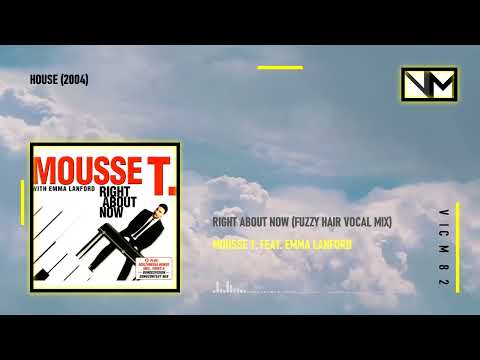 Mousse T. Feat. Emma Lanford - Right About Now (Fuzzy Hair Vocal Mix) #HOUSE2004