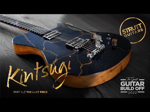 Kintsugi Episode 5 - The Last Piece (Great Guitar Build Off '22 Scratch Build)