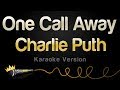 Charlie Puth - One Call Away (Karaoke Version ...
