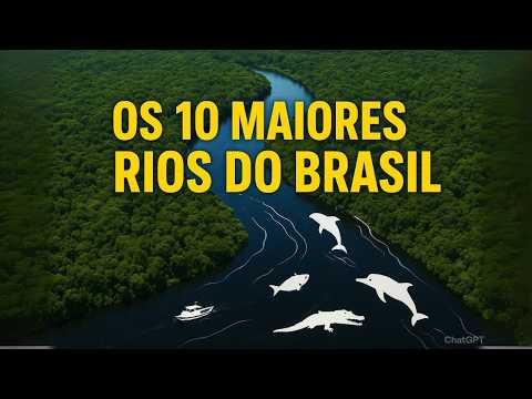🌊 OS 10 Maiores Rios do Brasil – Gigantes Naturais Cheios de Mistérios!