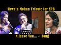 Nilave Vaa - Shweta Mohan Tribute for SPB  | Nilaave Vaa Song @ceeall890