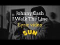 Johnny Cash - I Walk The Line (Lyric Video)