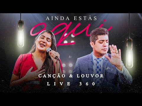 Canção e Louvor - Live 360º - Ainda Estás Aqui (Video Oficial)