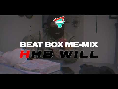 HHB Will - BEATBOX ME-MIX (Freestyle)
