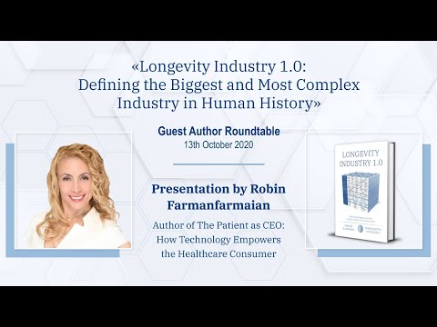 Longevity Industry 1.0 - Guest Author Roundtable - Presentation by Robin Farmanfarmaian