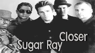|Music| Sugar Ray - Closer