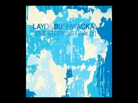Layo & Bushwacka! Love Story Vs Finally (Vocal)