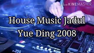 Download lagu House Music Jadul - Yue Ding 2008 mp3