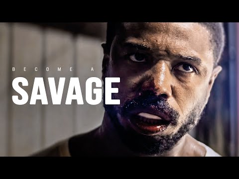 BECOME A SAVAGE - Motivational Speech