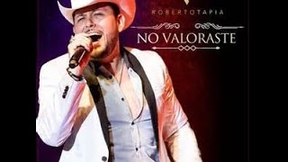 Roberto Tapia - No Valoraste