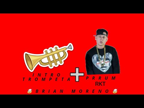 INTRO TROMPETA + PRRUM RKT - BRIAN MORENO DJ