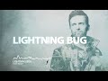 Lightning Bug (Lyric Video)