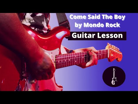 Come Said The Boy by Mondo Rock, guitar lesson. Guitar tab included,