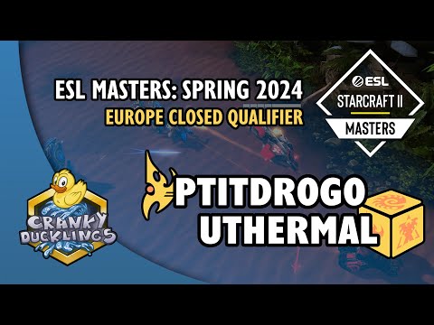 PtitDrogo vs uThermal - PvR | ESL SC2 Masters Spring 2024 - Europe Closed Qualifier | EPT Tournament