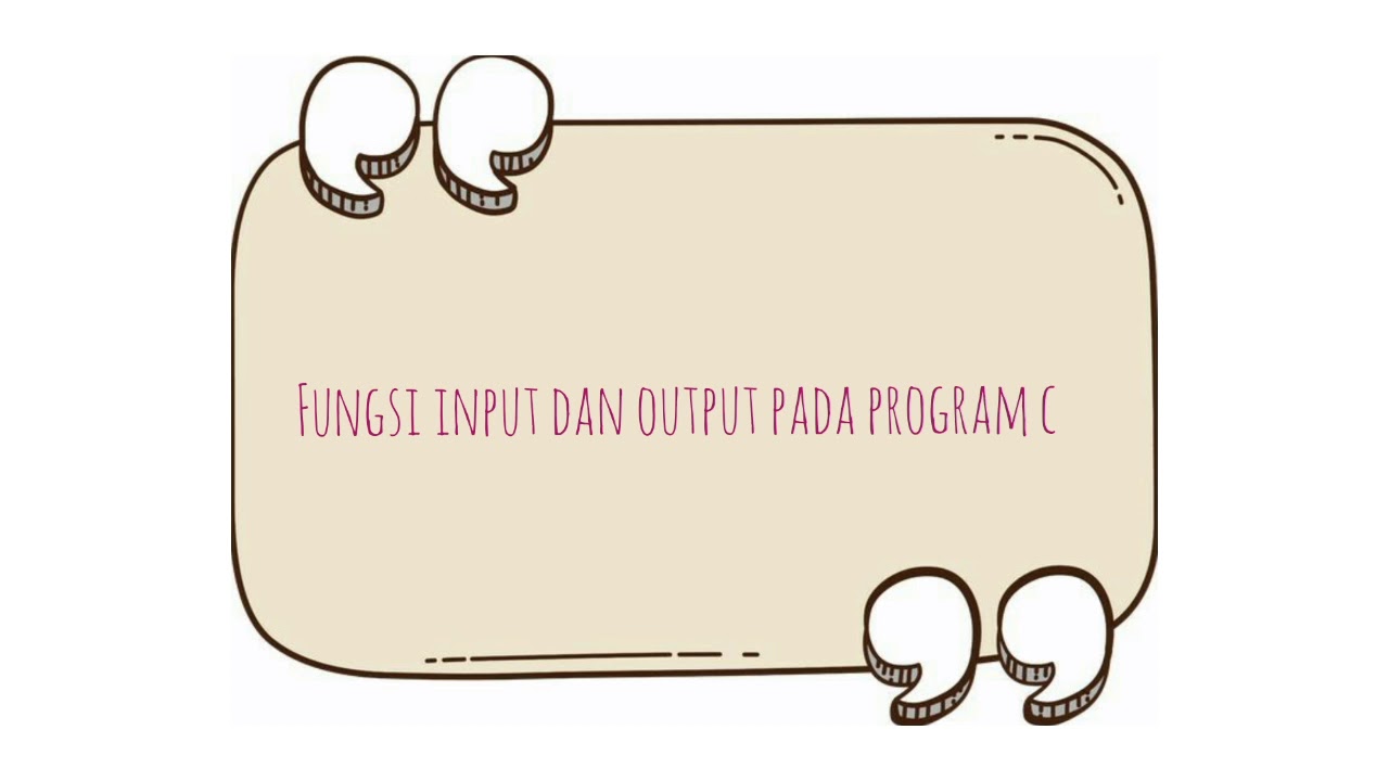 #4 FUNGSI INPUT DAN OUTPUT PADA PROGRAM C