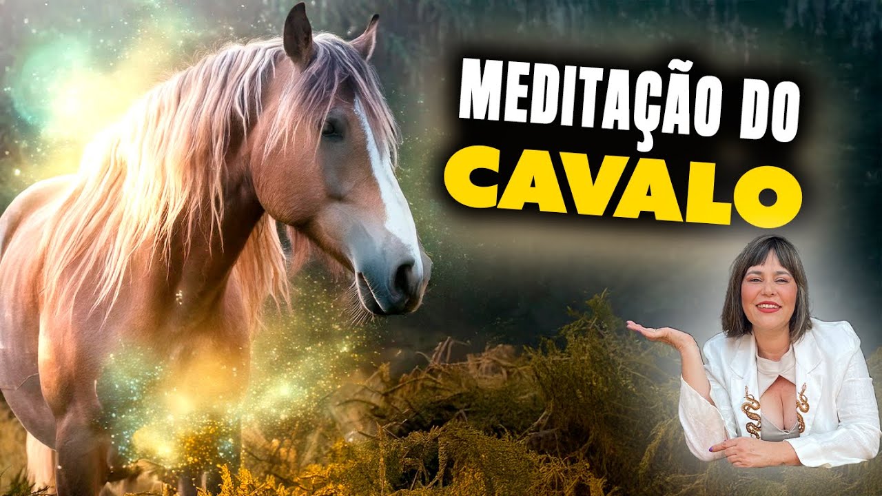 Meditação Animal de Poder do Cavalo | Serie Meditações | A força do Cavalo
