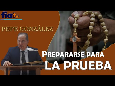 Prepararse para la Prueba - Clase de Biblia por Pepe González