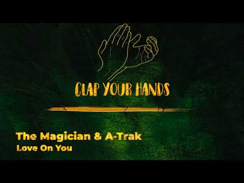 The Magician & A-Trak - Love On You