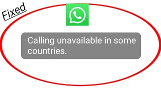 WhatsApp Calling unavailable in some countries Problem Solved