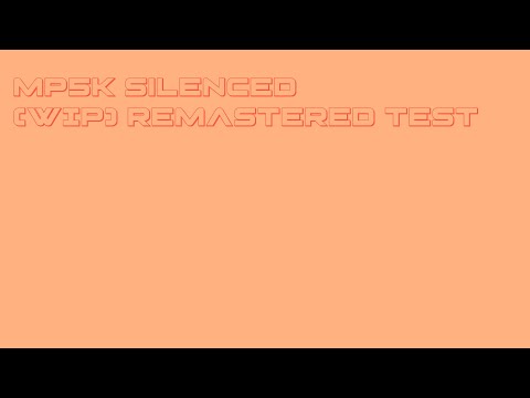 MP5K Silenced (WIP) Remastered Test