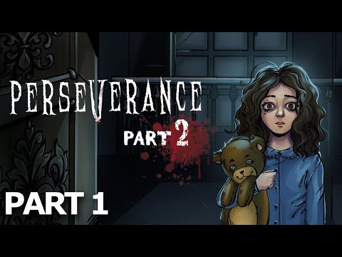 Perseverance Part 2 - Gameplay Part 1