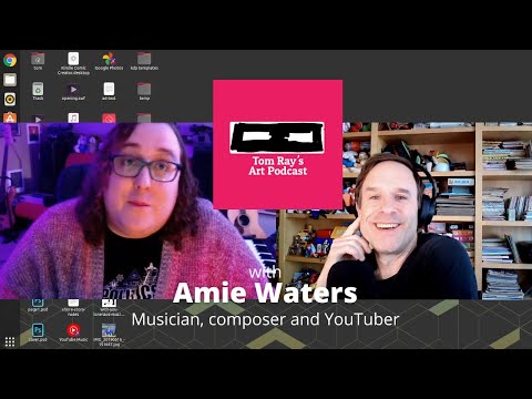 Amie Waters: Musician, composer and YouTuber - Tom Ray's Art Podcast