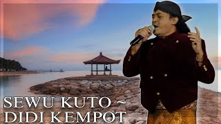 Download lagu SEWU KUTO - DIDI KEMPOT | Dangdut #Campursari #didikempot Lyric mp3