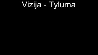 Vizija - Tyluma