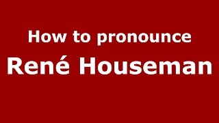How to pronounce René Houseman