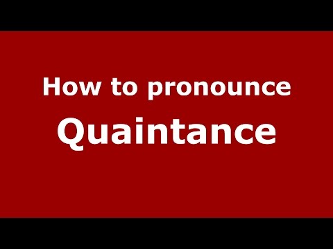 How to pronounce Quaintance