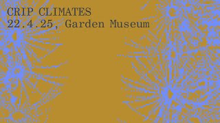 Crip Climates: A collaborative syllabus for disabled ecologies (Including BSL Interpretation)