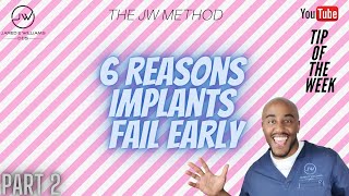 The JW Method | Tip of the Week -  Why your implants are failing early (Part 2)