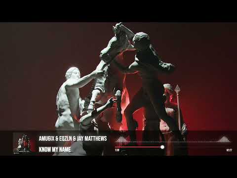 AMU6IX & EQZLN & Jay Matthews - Know My Name