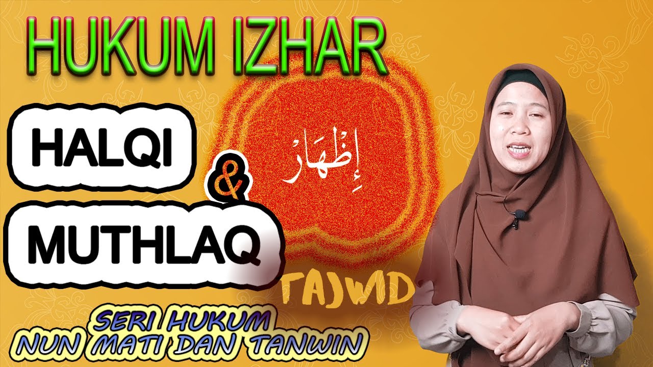 [IDZHAR] IZHAR HALQI DAN MUTHLAQ HUKUM NUN SUKUN DAN TANWIN BAGIAN 2 |BELAJAR TAJWID AL QURAN