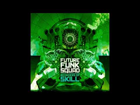 Future Funk Squad - Reorders Of Skill (2009) HQ FULL ALBUM. BREAKS