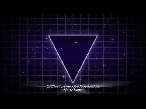 DJOW x Yuri Mrakadi - Arabiyon Ana (Afro Remix 2025)